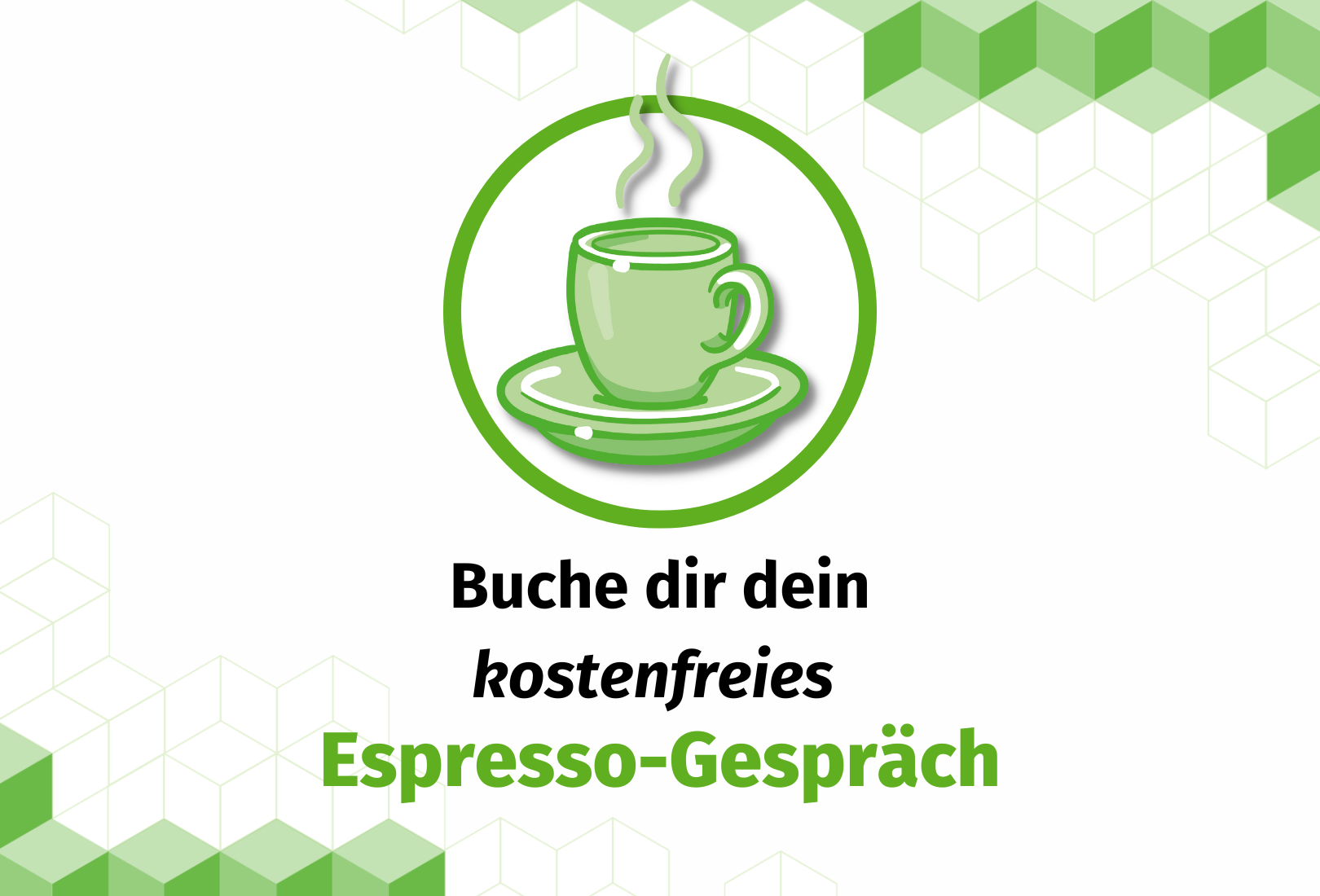 JETZT NEU: Buche dir dein kostenfreies Espresso-Gespräch zum Kennenlernen!